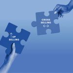 Mastering Upselling and Cross-Selling Tactics for Increased Revenue